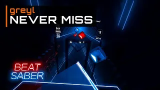 greyl - Never miss | Full Combo on Expert Plus | Beat Saber