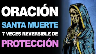 🙏 Poderosa oración 7 veces reversible a la Santa Muerte 🙇‍️