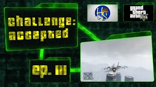 Challenge: Accepted | Ep. III | Land a P-996 Lazer on the Maze Bank tower. | GTA V Online