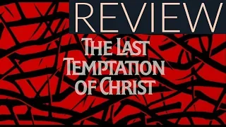 The Last Temptation of Christ Review (1988, director: Martin Scorsese)