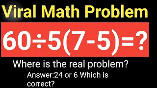 60÷5(7-5)=?The correct answer for this viral math problem ||PEDMAS Problem