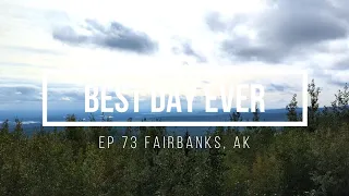 Best Day Ever Ep 73 Fairbanks