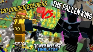 120 GOLDEN SOLDIERS VS. THE FALLEN KING!! Tower Defense Simulator - ROBLOX