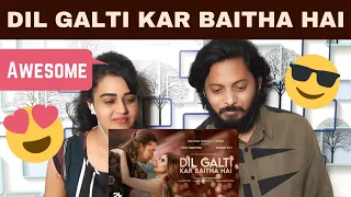 Dil Galti Kar Baitha Hai Reaction | Meet Bros Ft. Jubin Nautiyal | Mouni Roy | Manoj M | Ashish P