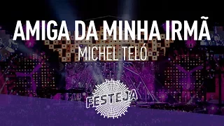 Michel Teló - Amiga Da Minha Irmã (Álbum "Festeja 2014") [Áudio Oficial]