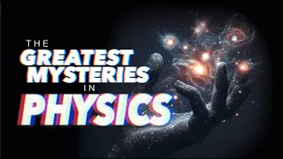 The Greatest Mysteries in Physics | ASMR