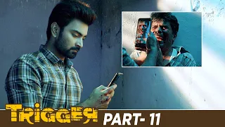 Trigger Latest Telugu Full Movie 4K | Atharvaa | Tanya Ravichandran | Ghibran | Part 11 |MangoVideos