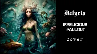 Cover Delyria ~ Irreligious Fallout - Elisa Favilli