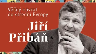 Jiří Přibáň - Věčný návrat do střední Evropy
