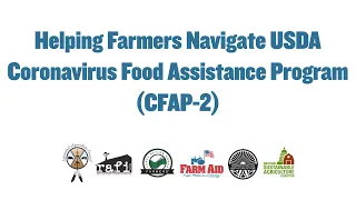 Helping Farmers Navigate USDA Coronavirus Food Assistance Program (CFAP-2) Webinar