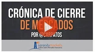 Crónica cierre bolsas y mercados 24 6 2019 serenitymarkets