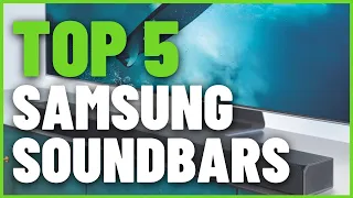 TOP 5 Best Samsung Soundbars (2023)