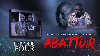 ABATTOIR || EPISODE 4 || MOUNT ZION LATEST MOVIE