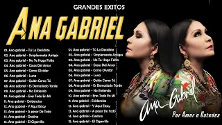 Ana Gabriel 20 Grandes Exitos | Ana Gabriel Exitos Sus Mejores Canciones