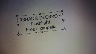 R3HAB & DEORRO - Flashlight Free a cappella フリーアカペラ