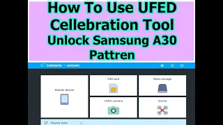 How to use UFED Celebration Tool |Samsung A30 Read Pattern Done UFED Tool