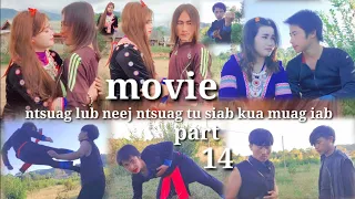 hmong new movie ntsuag lub neej ntsuag tu siab kua muag iab part 14