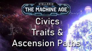 Stellaris: The Machine Age | Machine Empire Ascension Paths, Species Traits, and Civics