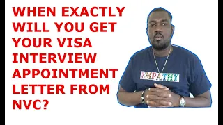 WHEN EXACTLY WILL NVC SCHEDULE YOUR VISA INTERVIEW APPOINTMENT