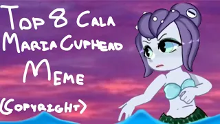 Top 8 Cala Maria cup head meme (copyright safe)