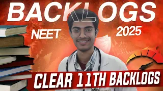 Crack NEET 2025 even if your 11th is Wasted 🔥‼️ How to clear 11th Backlogs ‼️