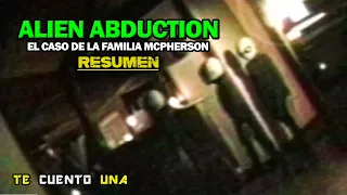 Alien Abduction, El Terrorífico Caso De Los McPherson | RESUMEN