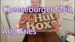 Pizza Hut - My Hut Box - Cheeseburger Melt and Fries Review