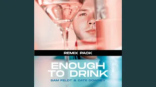 Enough To Drink (Frank Walker Remix)