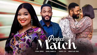 PERFECT MATCH (New Movie) Ifeka Doris, Chike Daniels New 2023 Nigerian Nollywood Romantic Movie