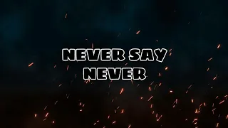 Never Say Never - Justine Beiber (Slowed & Reverb)