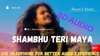Shambu Teri Maya-Hansraj Raghuvanshi | Slowed & Reverb | Plz Use Headphone|| #Muzikhub#शम्बूतेरीमाया