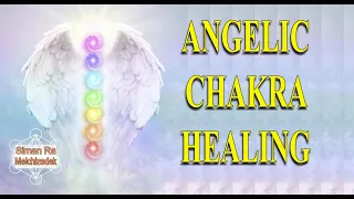 Angelic Chakra Healing and Cleansing  - A guided Meditation and Activation