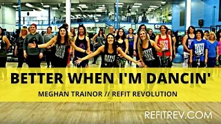 "Better When I'm Dancin" || Meghan Trainor || Fitness Choreography || REFIT® Revolution