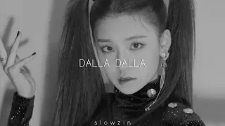 itzy - dalla dalla (𝒔𝒍𝒐𝒘𝒆𝒅 𝒏 𝒓𝒆𝒗𝒆𝒓𝒃)