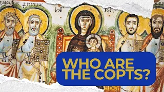 Who Are the Copts, and What Is Coptic History?