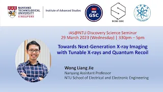 Towards Next-Generation X-ray Imaging with Tunable X-Rays and Quantum Recoil by Prof Wong Liang Jie