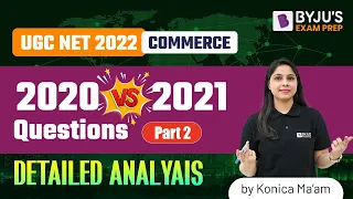 UGC NET Commerce 2020 Vs 2021 Questions Detailed Analysis Part 2 | Commerce | Konica Mam