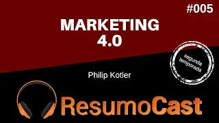 Marketing 4.0 – Phillip Kotler | T2#005