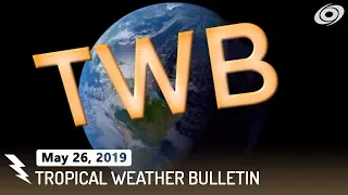 Tropical Weather Bulletin - May 26, 2019