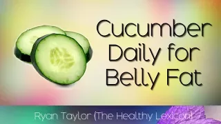 Cucumber Diet: for 7 Days (Weight Loss)