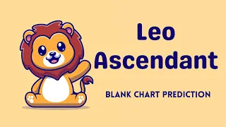 Leo Blank Chart discussion | Blank Leo Horoscope | Introduction