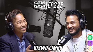 Episode 225: Biswo Limbu | Podcasts, Content Creation, Politics, Anxiety | Sushant Pradhan Podcast