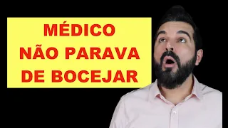 Médico não parava de BOCEJAR | Me enganei de pessoa