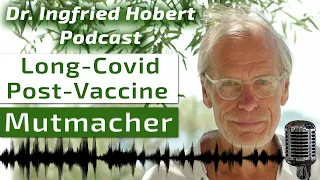 Long Covid & Post-Vaccine Syndrom - Mutmacher! Dr. Ingfried Hobert