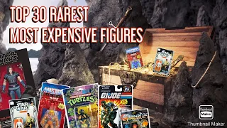 Top 30 Rarest most expensive figures