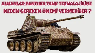 ALMANLAR PANTHER TANK TEKNOLOJİSİNE NEDEN GEREKEN ÖNEMİ VERMEDİLER ? 2. dünya savaşı tarihi