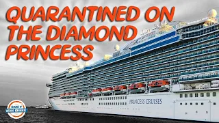 Quarantined on the Diamond Princess Cruise Ship with Coronavirus