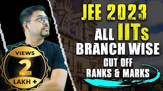 IITs Branch wise Cutoff, Ranks & Marks 2023 | JEE 2023 | Harsh Sir | Vedantu JEE Made Ejee