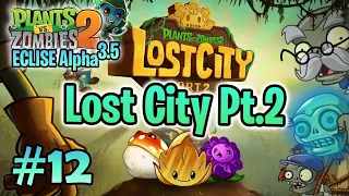 PvZ 2 "ECLISE Alpha 3.5" #12: Finish Lost City Pt.2 (without lawn mower)