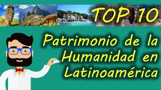 TOP 10 - Lugares Patrimonio de la Humanidad en América Latina